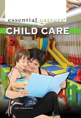 Cover for Jeri Freedman · Careers in Child Care (Essential Careers) (Hardcover Book) (2014)