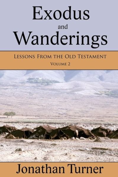 Cover for Jonathan Turner · Exodus and Wanderings: Lessons from the Old Testament (Paperback Book) (2012)