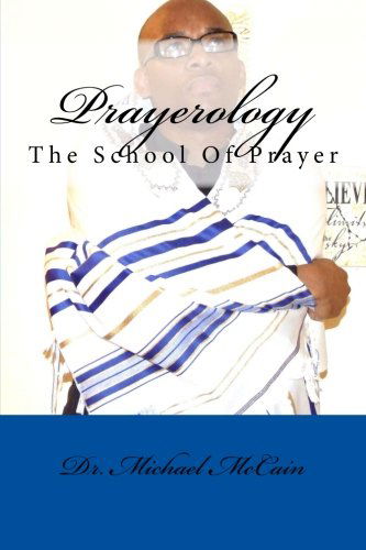 Cover for Michael Mccain · Prayerology: the School of Prayer (Paperback Book) (2012)