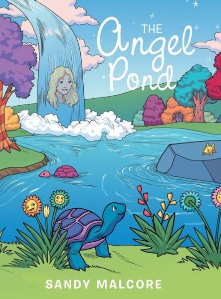 Sandy Malcore · The Angel Pond (Hardcover bog) (2015)