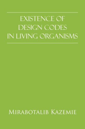 Cover for Mirabotalib Kazemie · Existence of Design Codes in Living Organisms (Paperback Book) (2013)