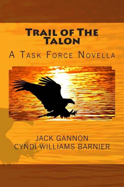 Cover for Jack Gannon · Trail of the Talon: a Task Force Novella (Task Force Novels) (Paperback Book) (2013)