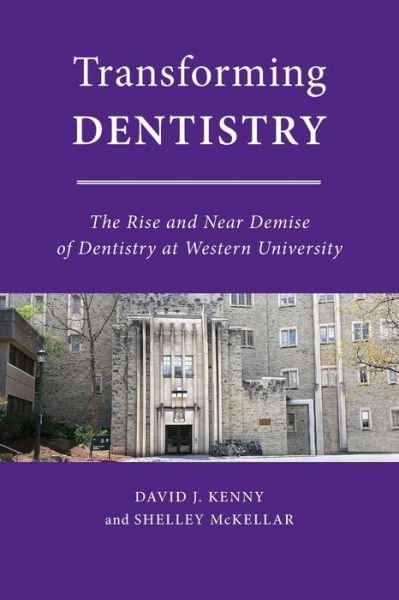 Transforming Dentistry : Rise near Demi - Mckellar KENNY - Böcker - University of Toronto Press - 9781487553845 - 24 januari 2023