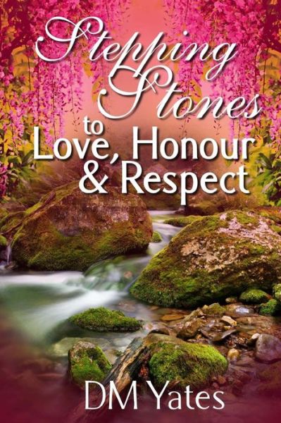 Cover for Dm Yates · Stepping Stones to Love Honor and Respect (Paperback Book) (2013)