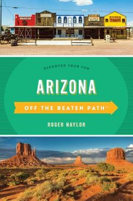 Cover for Roger Naylor · Arizona Off the Beaten Path®: Discover Your Fun - Off the Beaten Path Series (Paperback Book) [Eighth edition] (2019)