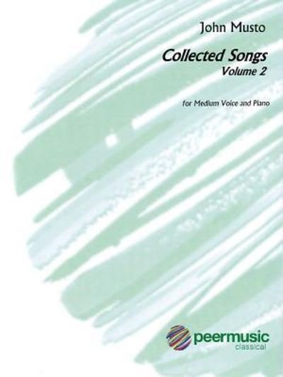Collected Songs - Volume 2, Medium Voice - John Musto - Bøger - Hal Leonard Corporation - 9781495051845 - 1. juni 2015