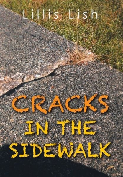 Cover for Lillis Lish · Cracks in the Sidewalk (Inbunden Bok) (2014)