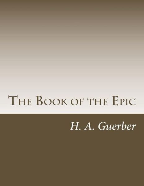 Cover for H a Guerber · The Book of the Epic (Paperback Bog) (2014)