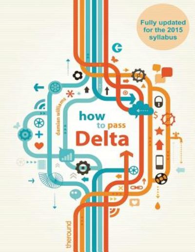 How to Pass Delta - Damian Williams - Bøger - Createspace - 9781500102845 - 5. marts 2014