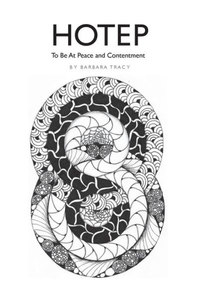 Cover for Barbara a Tracy · Hotep: to Be at Peace and Contentment (Paperback Book) (2014)