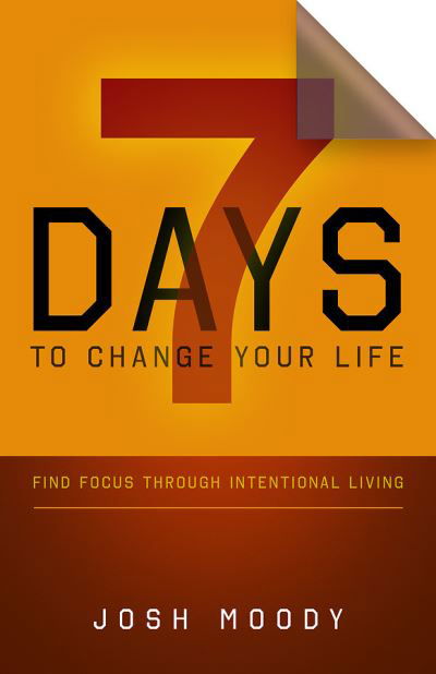 Cover for Josh Moody · 7 Days to Change Your Life (Paperback Bog) (2016)