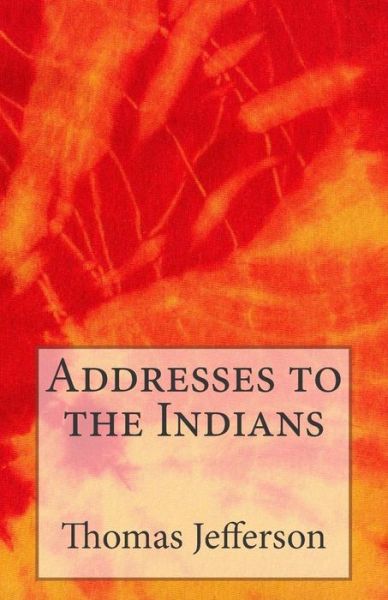 Cover for Thomas Jefferson · Addresses to the Indians (Paperback Book) (2014)