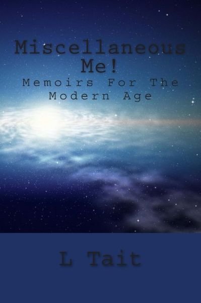Cover for L Tait · Miscellaneous Me!: Memoirs for the Modern Age (Paperback Bog) (2014)