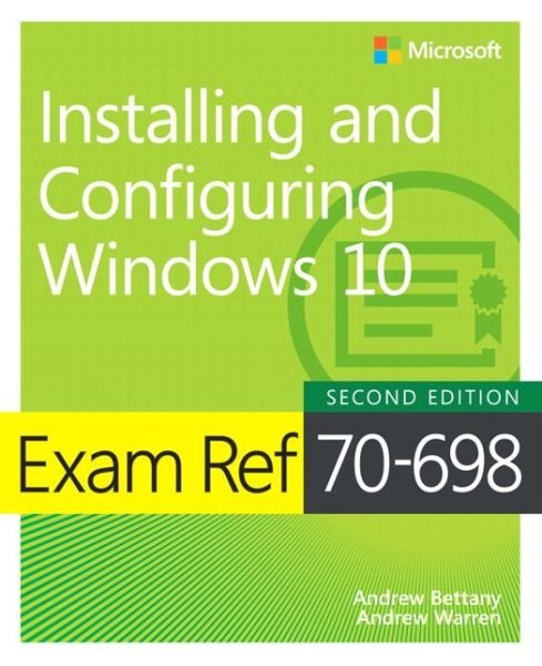 Cover for Andrew Bettany · Exam Ref 70-698 Installing and Configuring Windows 10 - Exam Ref (Paperback Book) (2018)