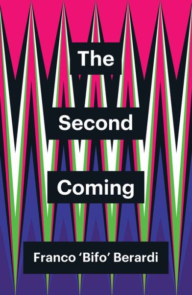 Cover for Franco Berardi · The Second Coming - Theory Redux (Paperback Book) (2019)