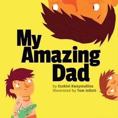 Cover for Ezekiel Kwaymullina · My Amazing Dad (Hardcover Book) (2016)