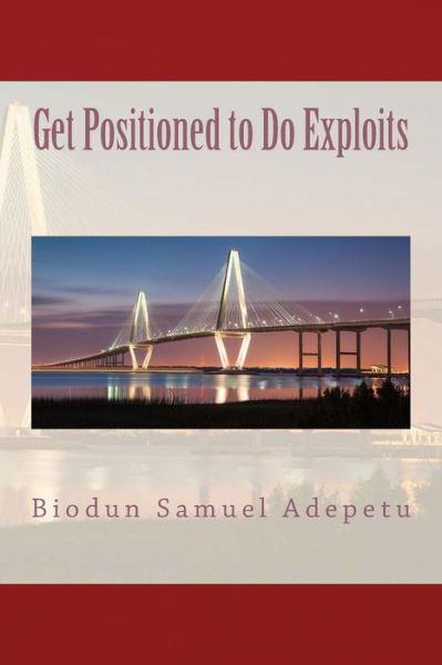 Cover for Biodun Samuel Adepetu · Get Positioned to Do Exploits (Paperback Book) (2016)