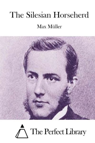 Cover for Max Muller · The Silesian Horseherd (Pocketbok) (2015)