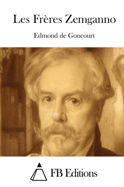 Cover for Edmond De Goncourt · Les Freres Zemganno (Paperback Book) (2015)