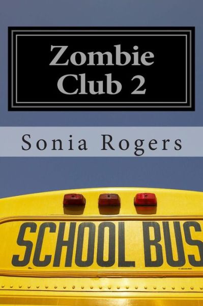 Cover for Sonia Rogers · Zombie Club 2 (Paperback Book) (2015)