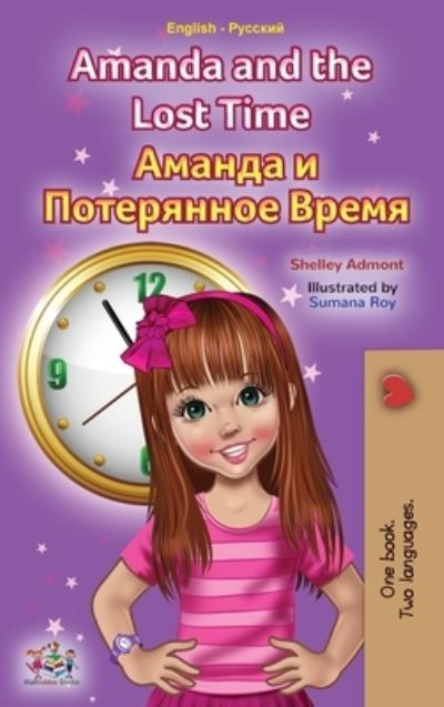 Cover for Shelley Admont · Amanda and the Lost Time (English Russian Bilingual Book for Kids) (Hardcover Book) (2021)
