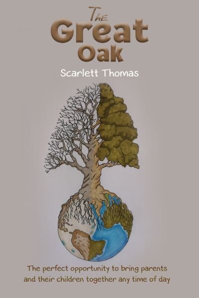 The Great Oak: The perfect opportunity to bring parents and their children together any time of day - Scarlett Thomas - Books - Austin Macauley Publishers - 9781528993845 - May 28, 2021