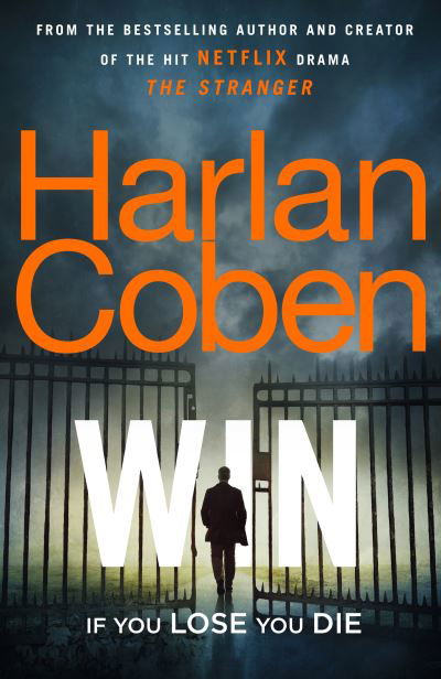 Win: New from the #1 bestselling creator of the hit Netflix series The Stranger - Harlan Coben - Kirjat - Cornerstone - 9781529123845 - torstai 18. maaliskuuta 2021