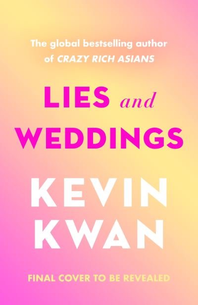 Cover for Kevin Kwan · Lies and Weddings (Gebundenes Buch) (2024)