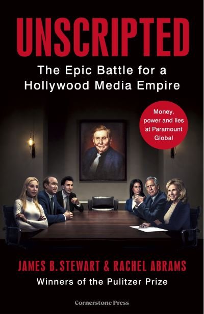 Unscripted: The Epic Battle for a Hollywood Media Empire - James B. Stewart - Livros - Cornerstone - 9781529912845 - 16 de fevereiro de 2023