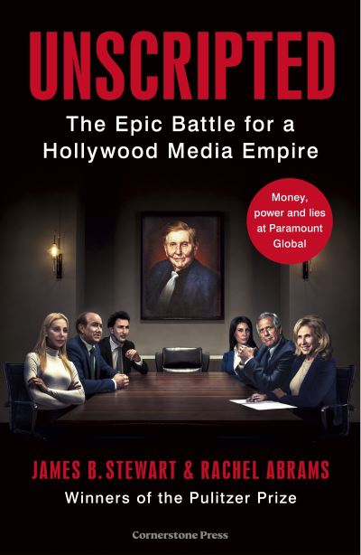 Cover for James B. Stewart · Unscripted: The Epic Battle for a Hollywood Media Empire (Hardcover bog) (2023)