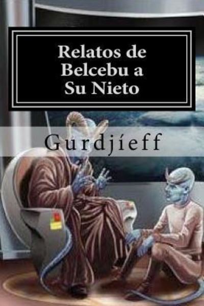 Cover for Gurdjieff · Relatos de Belcebu a Su Nieto (Taschenbuch) (2016)