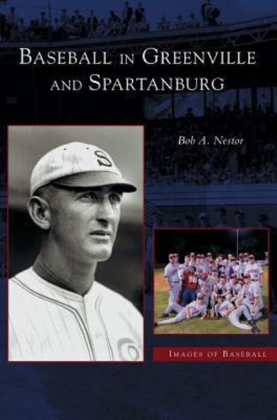 Cover for Bob Nestor · Baseball in Greenville and Spartanburg (Hardcover Book) (2004)