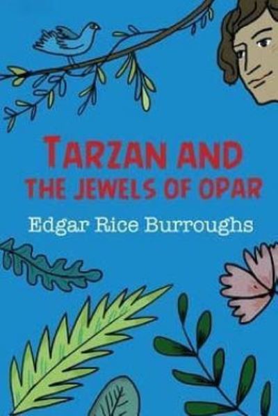 Tarzan and the Jewels of Opar - Edgar Rice Burroughs - Books - Createspace Independent Publishing Platf - 9781533108845 - May 7, 2016