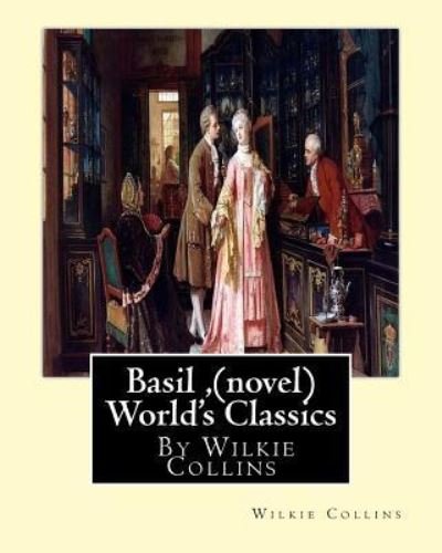 Cover for Au Wilkie Collins · Basil, By Wilkie Collins (novel) World's Classics (Taschenbuch) (2016)