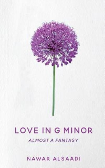 Cover for Nawar Alsaadi · Love in G Minor : Almost a Fantasy (Paperback Bog) (2016)