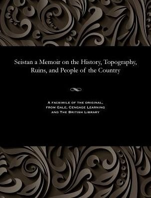 Cover for G P Tate · Seistan a Memoir on the History, Topography, Ruins, and People of the Country (Paperback Book) (1910)