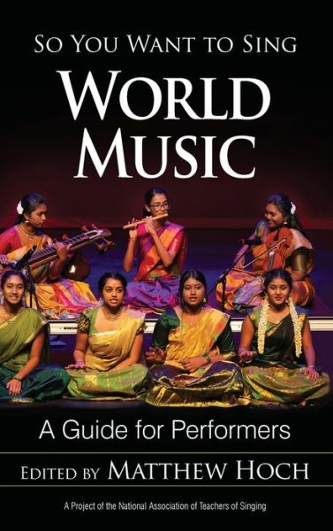 Cover for Matthew Hoch · So You Want to Sing World Music: A Guide for Performers - So You Want to Sing (Hardcover Book) (2019)
