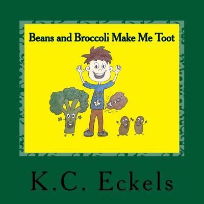 Cover for K C Eckels · Beans and Broccoli Make Me Toot (Paperback Book) (2017)