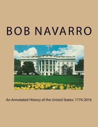 Cover for Bob Navarro · An Annotated History of the United States (Paperback Book) (2017)