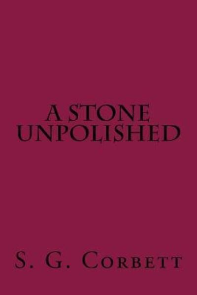 Cover for S G Corbett · A Stone Unpolished (Taschenbuch) (2017)