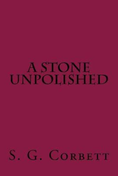 Cover for S G Corbett · A Stone Unpolished (Taschenbuch) (2017)