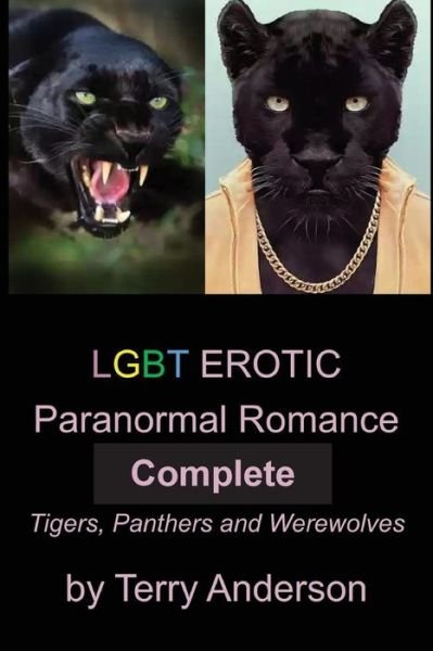 LGBT Erotic Paranormal Romance Complete Tigers, Panthers and Werewolves - Terry Anderson - Kirjat - Createspace Independent Publishing Platf - 9781545257845 - lauantai 8. huhtikuuta 2017