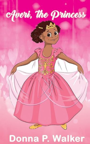 Cover for Donna P Walker · Averi, the Princess (Taschenbuch) (2017)