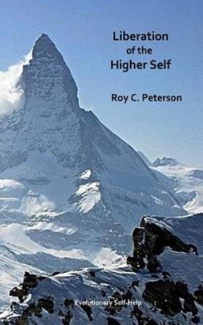 Cover for Roy C Peterson · Liberation of the Higher Self (Paperback Book) (2017)