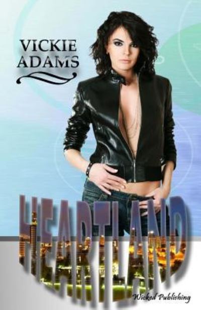 Heartland - Wicked Publishing - Livros - Createspace Independent Publishing Platf - 9781546771845 - 19 de maio de 2017