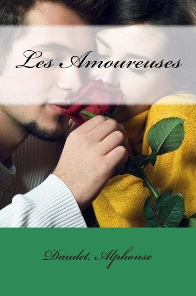 Cover for Daudet Alphonse · Les Amoureuses (Pocketbok) (2017)