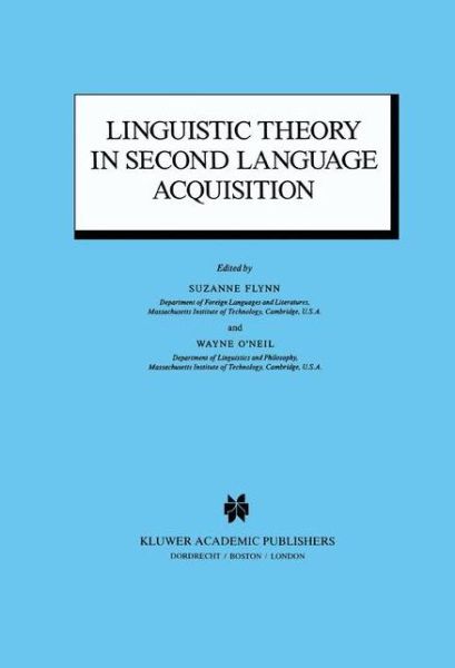 S Flynn · Linguistic Theory in Second Language Acquisition - Studies in Theoretical Psycholinguistics (Paperback Book) [1988 edition] (1988)