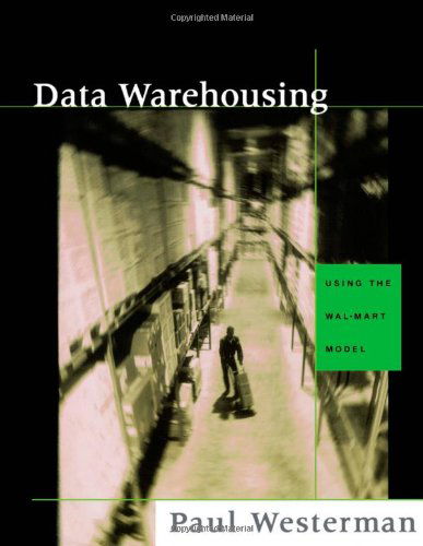 Cover for Paul Westerman · Data Warehousing: Using the Wal-Mart Model - The Morgan Kaufmann Series in Data Management Systems (Paperback Book) (2000)