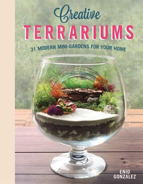Cover for Enid G. Svymbersky · Creative Terrariums: 33 Modern Mini-Gardens for Your Home (Paperback Bog) (2019)