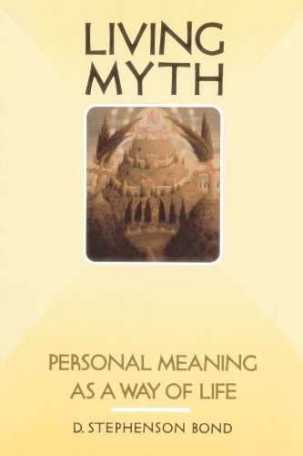 Cover for D. Stephenson Bond · Living Myth: Personal Meaning As a Way of Life (Pocketbok) (2001)